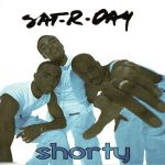 Sat-R-Day - Shorty (CD, Single)