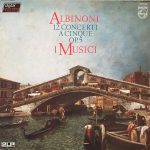 Tomaso Albinoni ● I Musici - 12 Concerti A Cinque Op. 5 (2xLP)
