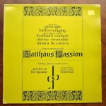 Johann Sebastian Bach - Groningse Bachvereniging, Leonhardt-Consort, Alarius-Ensemble, Ensemble Musica Da Camera, Johan Van Der Meer (2) - Gedeelten Uit Live-opname Matthäus Passion (LP, Album)