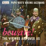 Papa Bue's Viking Jazz Band - Beware ! The Vikings Are Over Us (LP, Album)