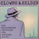 Clowns & Helden - Von Beteuerten Gefühlen Und Anderer Kälte (LP, Album, RE)