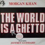Morgan Khan Featuring Jeffrey Guishard - The World Was A Ghetto (12")