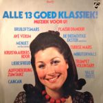 Various - Alle 13 Goed Klassiek! Muziek Voor U! (LP, Comp)