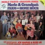 Merle Travis And Grandpa Jones - Farm & Home Hour (2xLP, Album, Gat)