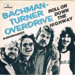 Bachman-Turner Overdrive - Roll On Down The Highway (7", Single, Mou)