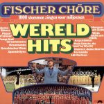 Fischer Chöre - Wereld Hits (LP, Album)
