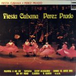 Perez Prado - Fiesta Cubana (LP, Album, Comp)