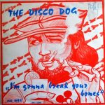 The Disco Dog - I'm Gonna Break Your Bones (7", Single)