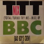 BBC (Bad Boy's Crew) - TTT - Mix (12")