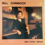 Bill Chinnock - Dime Store Heroes (LP, Album)