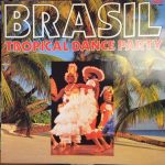 Various - Brasil "Tropical Dance Party" (LP, Comp)