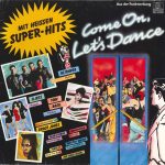 Various - Come On Let's Dance - Mit Heissen Super-Hits (LP, Comp)