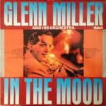 Glenn Miller And His Orchestra - In The Mood (LP, Comp)