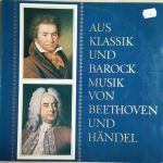 Ludwig van Beethoven, Georg Friedrich Händel - Aus Klassik Und Barock Musik Von Beethoven Und Händel (LP)