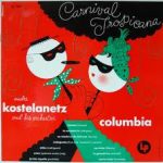 André Kostelanetz And His Orchestra - Carnival Tropicana (LP, Mono, RE)