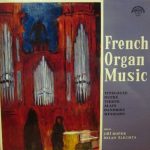 Jean Titelouze*, Marcel Dupré, Louis Vierne, Jehan Alain, Olivier Messiaen, Jean François Dandrieu*, Jiří Ropek, Milan Šlechta - French Organ Music (LP)