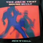 Jack 'N' Chill - The Jack That House Built (12")