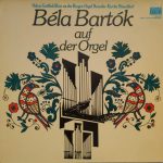 Béla Bartók, Oskar Gottlieb Blarr - Béla Bartók Auf Der Orgel (LP, FOC)