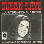 Susan Raye - L.A. International Airport / Something To Forgive Him For (7", Single)