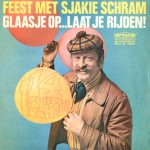 Sjakie Schram - Feest Met Sjakie Schram - Glaasje Op... Laat Je Rijden (LP, Album, Mono, Gat)