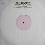 D.C. Boost - Wouldn't It Be Good (12", W/Lbl)