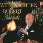 Robert Stolz - Festliche Weihnachten Mit Robert Stolz (LP)
