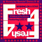 Fresh 4 Featuring Lizz E. - Wishing On A Star ("Dancin" Danny D Remix) (12")