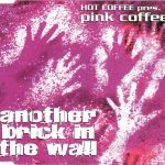 Hot Coffee Pres. Pink Coffee - Another Brick In The Wall (CD, Maxi)