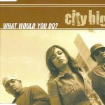 City High - What Would You Do? (CD, Maxi, Enh)