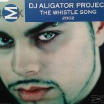 DJ Aligator Project - The Whistle Song 2002 (CD, Single)