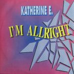 Katherine E - I'm Allright (12")