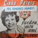 Ciska Peters - Pardon, Mon Ami (Tes Tendres Annees) (7", Single)