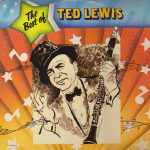 Ted Lewis And His Orchestra - The Best Of Ted Lewis (2xLP, Comp)