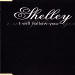 Shelley - I Will Follow You (CD, Maxi)