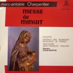 Marc Antoine Charpentier - Chorale Des Jeunesses Musicales De France - Orchestre De Chambre Jean-François Paillard, Louis Martini - Messe De Minuit (LP, Album)