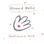 Howard Hello - Don't Drink His Blood (CD, Album)