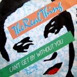 The Real Thing - Can't Get By Without You (The Decade Remix II) (12")