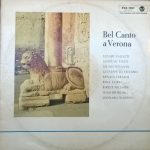 Cesare Valletti, Giorgio Tozzi, Leonie Rysanek, Giuseppe di Stefano, Renata Tebaldi, Rina Corsi, Birgit Nilsson, Jussi Björling, Leonard Warren - Bel Canto A Verona (LP, Comp)