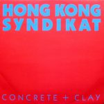 Hongkong Syndikat - Concrete + Clay (12")