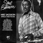 Milt Jackson - Soul Believer Milt Jackson Sings And Plays (LP, Album)