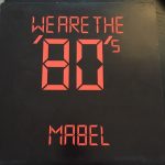 Mabel (2) - We Are The 80's (LP, Album)