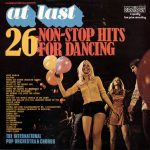 The International Pop Orchestra & Chorus - At Last - 26 Non-Stop Hits For Dancing (LP, Album)