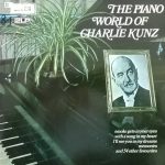 Charlie Kunz - The Piano World Of Charlie Kunz (2xLP, Comp, Gat)