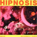 Hipnosis - Droid / Automatic Piano (12")