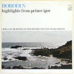 Alexander Borodin - Chorus Of The Bolshoi Theatre And Bolshoi Theatre Orchestra / Mark Ermler - Highlights From Prince Igor (LP)