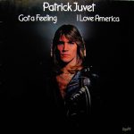 Patrick Juvet - Got A Feeling - I Love America (LP, Album)