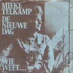 Mieke Telkamp - De Nieuwe Dag / Wie Weet... (7", Single)