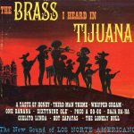 Los Norte Americanos - The Brass I Heard In Tijuana (LP)