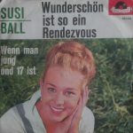 Susi Ball - Wunderschön Ist So Ein Rendezvous (7", Mono)