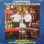 Harold B. "Shot" Jackson & Bob Lucier - Straight Ahead (LP, Album)